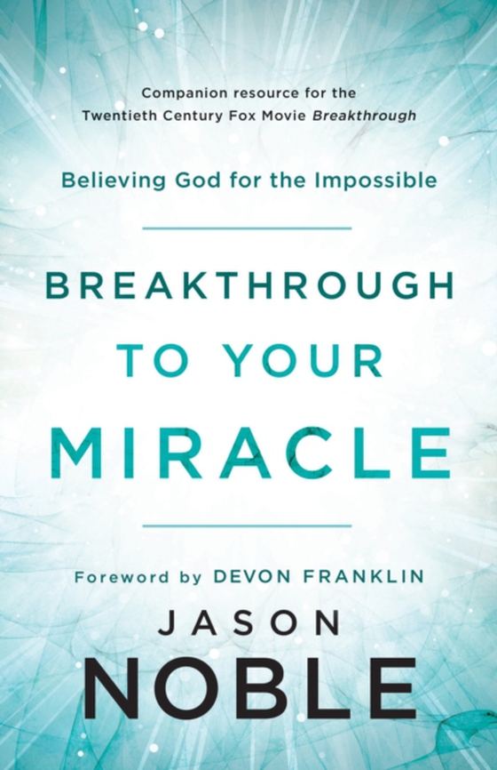 Breakthrough to Your Miracle (e-bog) af Noble, Jason