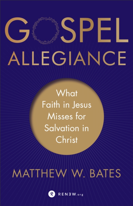 Gospel Allegiance (e-bog) af Bates, Matthew W.