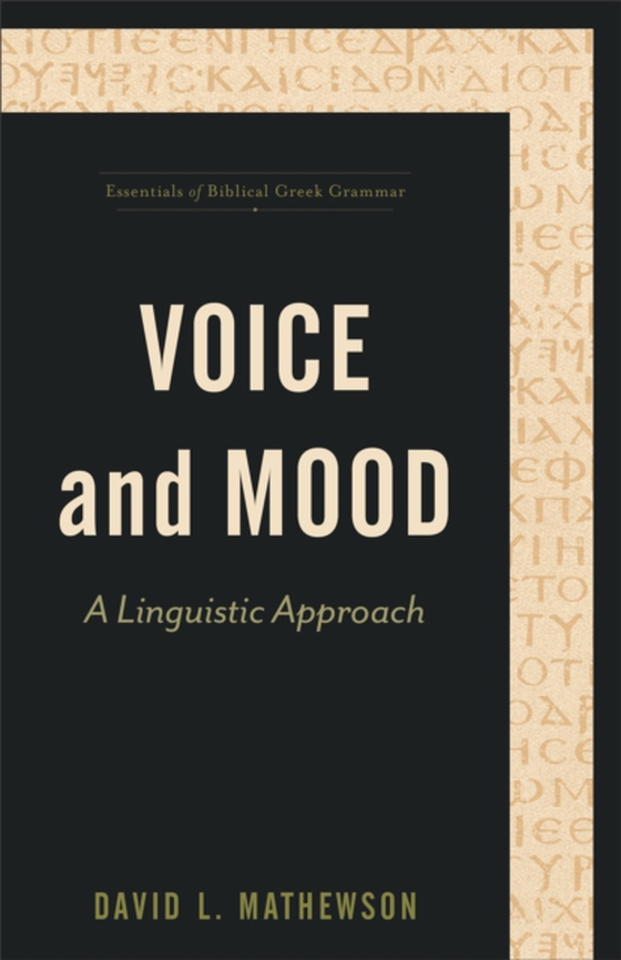 Voice and Mood (Essentials of Biblical Greek Grammar) (e-bog) af Mathewson, David L.