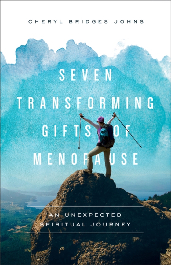 Seven Transforming Gifts of Menopause (e-bog) af Johns, Cheryl Bridges