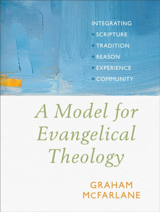 Model for Evangelical Theology (e-bog) af McFarlane, Graham