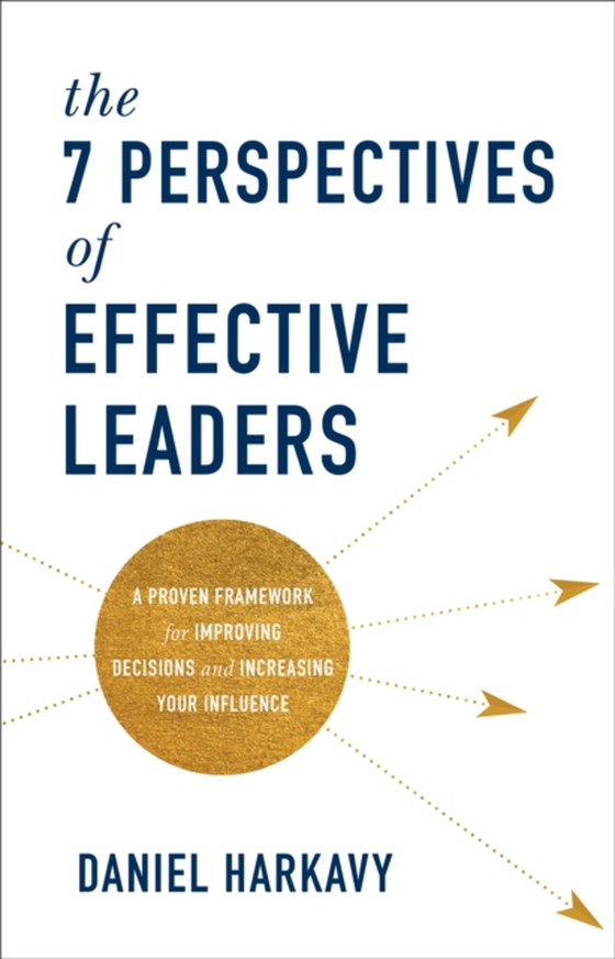 7 Perspectives of Effective Leaders (e-bog) af Harkavy, Daniel