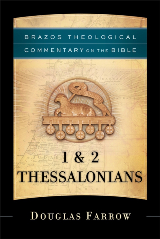 1 & 2 Thessalonians (Brazos Theological Commentary on the Bible) (e-bog) af Farrow, Douglas