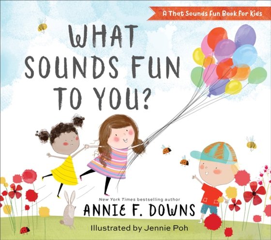 What Sounds Fun to You? (A That Sounds Fun Book for Kids) (e-bog) af Downs, Annie F.