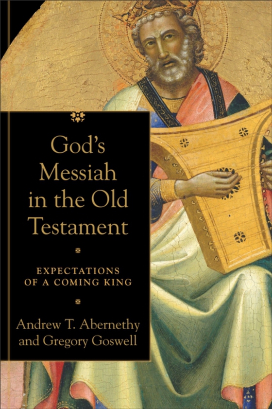 God's Messiah in the Old Testament (e-bog) af Goswell, Gregory