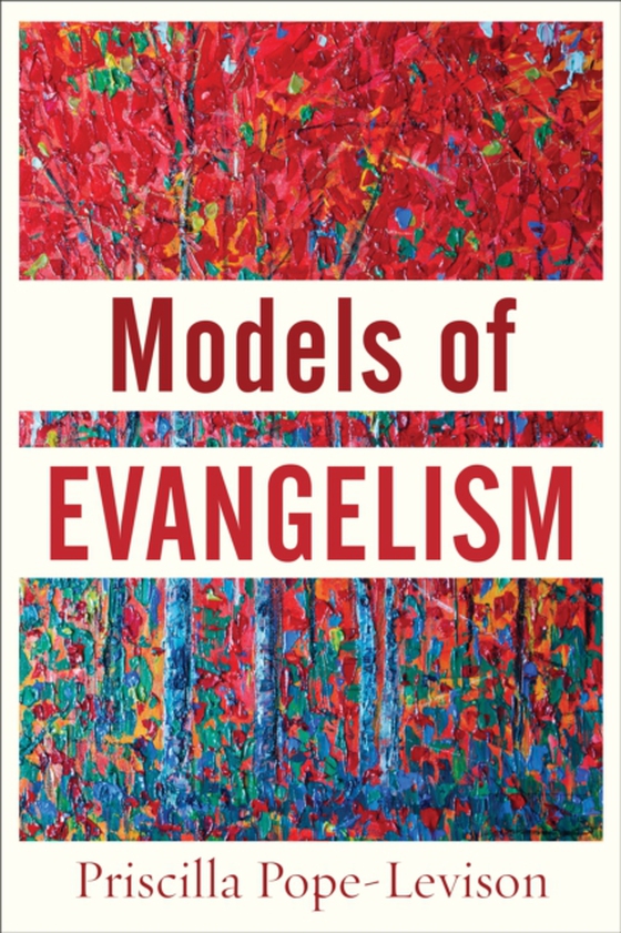 Models of Evangelism (e-bog) af Pope-Levison, Priscilla