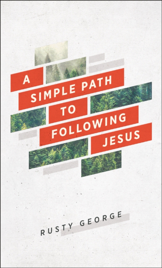 Simple Path to Following Jesus (e-bog) af George, Rusty