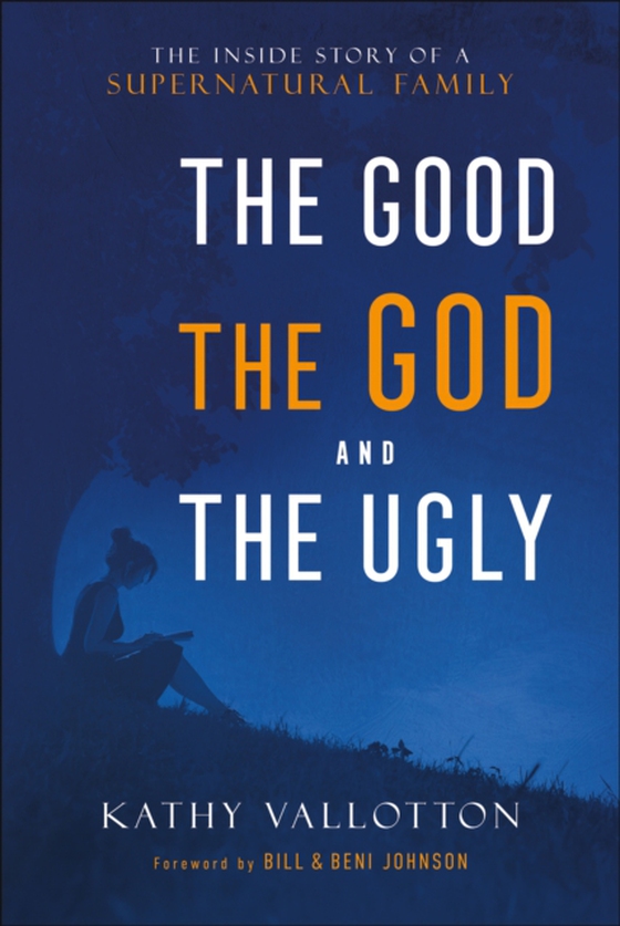 Good, the God and the Ugly (e-bog) af Vallotton, Kathy