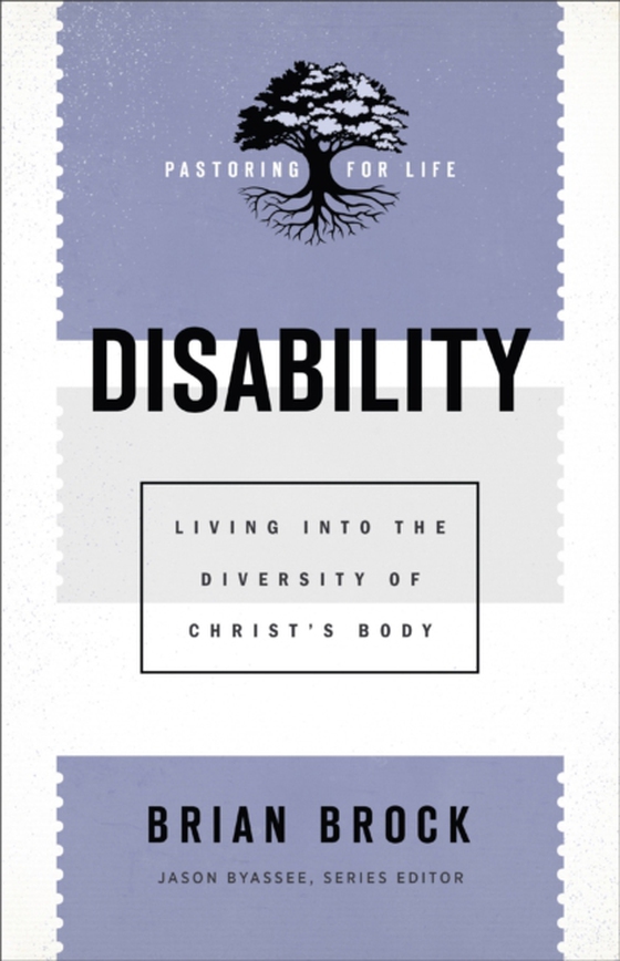 Disability (Pastoring for Life: Theological Wisdom for Ministering Well) (e-bog) af Brock, Brian