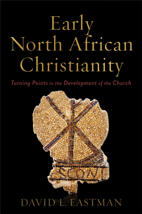 Early North African Christianity (e-bog) af Eastman, David L.