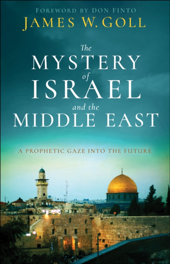 Mystery of Israel and the Middle East (e-bog) af Goll, James W.