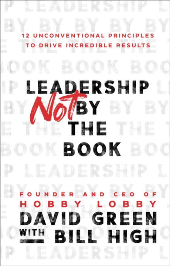 Leadership Not by the Book (e-bog) af High, Bill