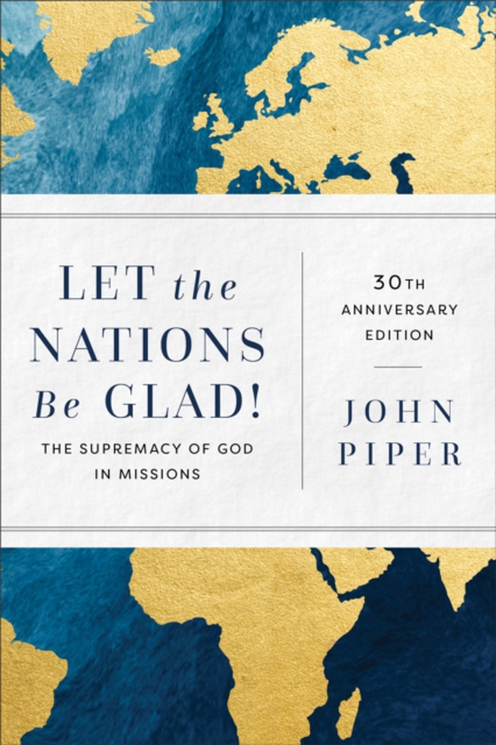 Let the Nations Be Glad! (e-bog) af Piper, John