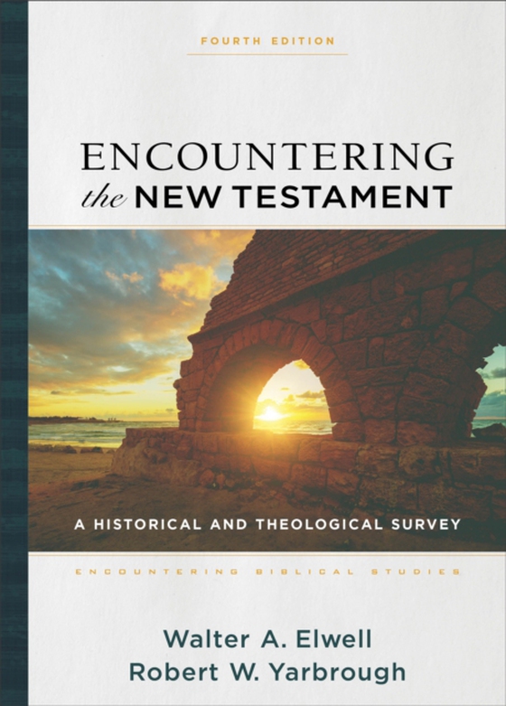 Encountering the New Testament (Encountering Biblical Studies) (e-bog) af Yarbrough, Robert W.