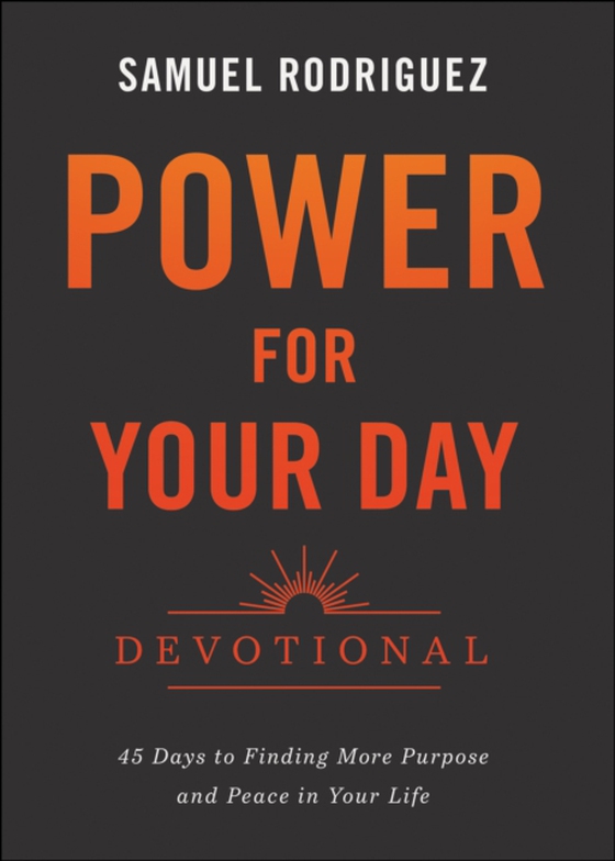 Power for Your Day Devotional (e-bog) af Rodriguez, Samuel