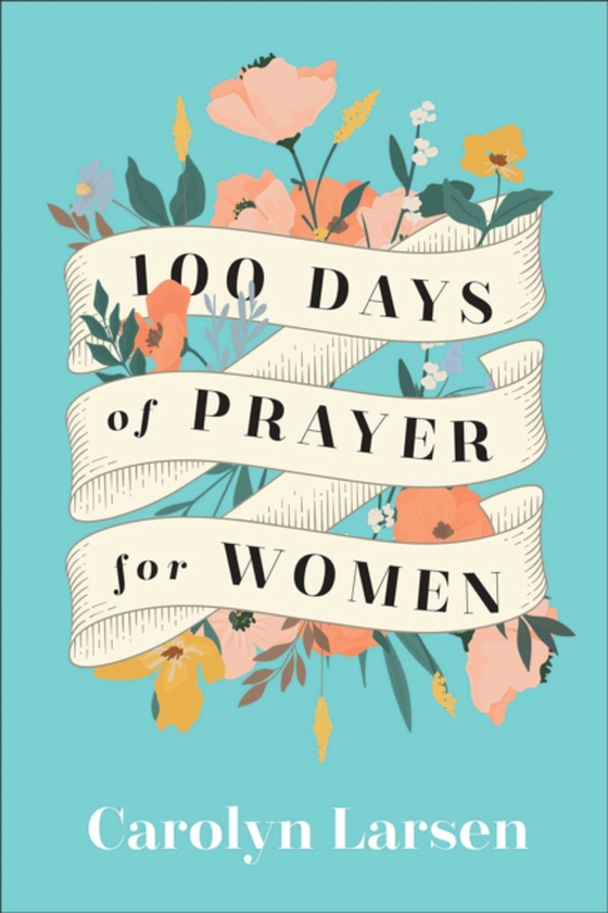 100 Days of Prayer for Women (e-bog) af Larsen, Carolyn