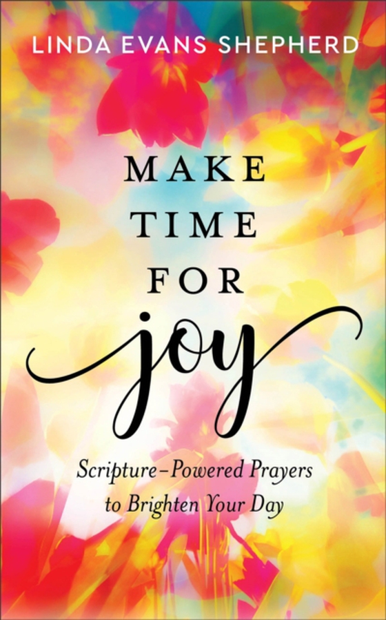 Make Time for Joy (e-bog) af Shepherd, Linda Evans