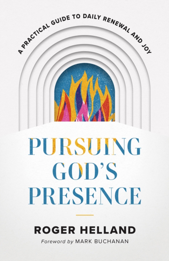 Pursuing God's Presence (e-bog) af Helland, Roger