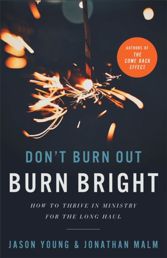 Don't Burn Out, Burn Bright (e-bog) af Malm, Jonathan