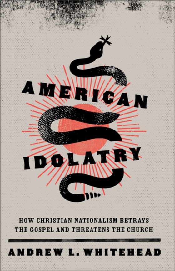 American Idolatry (e-bog) af Whitehead, Andrew L.