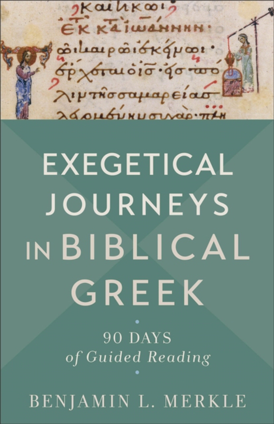 Exegetical Journeys in Biblical Greek (e-bog) af Merkle, Benjamin L.