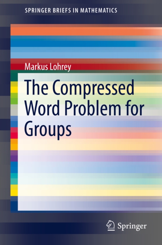 Compressed Word Problem for Groups (e-bog) af Lohrey, Markus