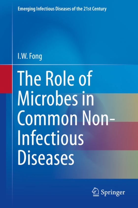 Role of Microbes in Common Non-Infectious Diseases (e-bog) af Fong, I.W.