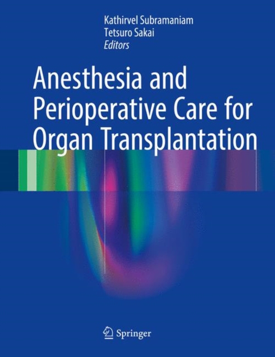 Anesthesia and Perioperative Care for Organ Transplantation (e-bog) af -