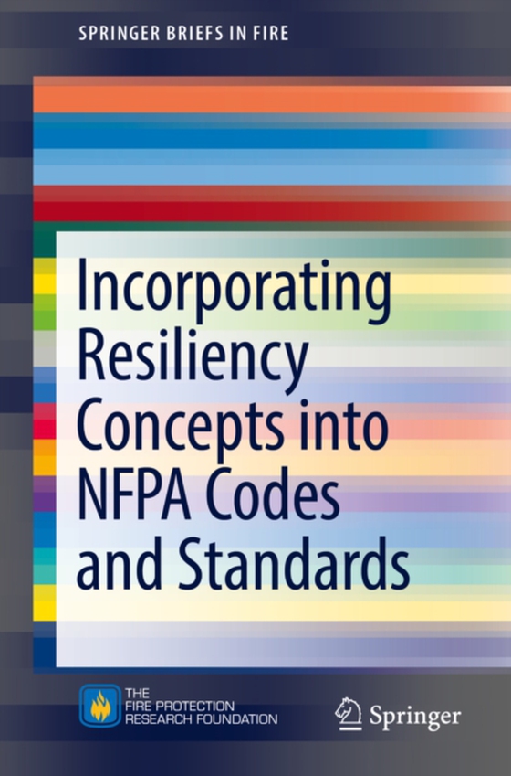 Incorporating Resiliency Concepts into NFPA Codes and Standards (e-bog) af Dungan, Kenneth W.