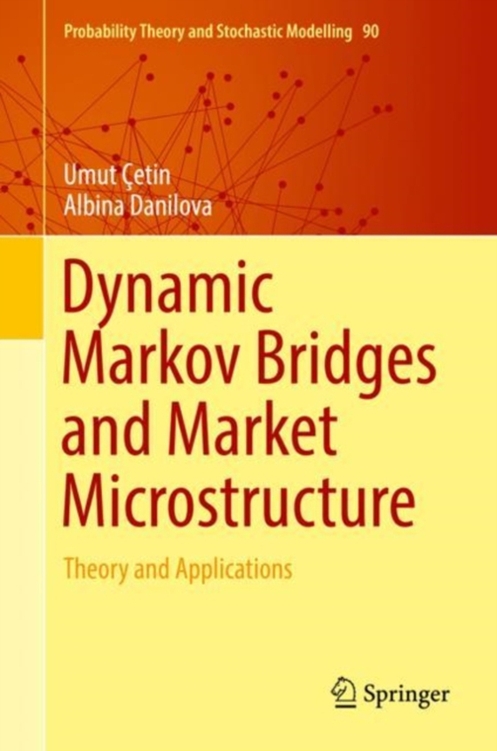 Dynamic Markov Bridges and Market Microstructure (e-bog) af Danilova, Albina