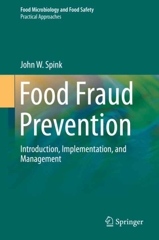 Food Fraud Prevention (e-bog) af Spink, John W.