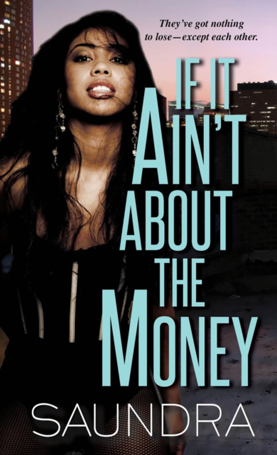 If It Ain't about the Money (e-bog) af Saundra