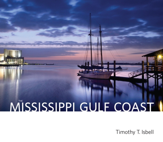 Mississippi Gulf Coast (e-bog) af Isbell, Timothy T.