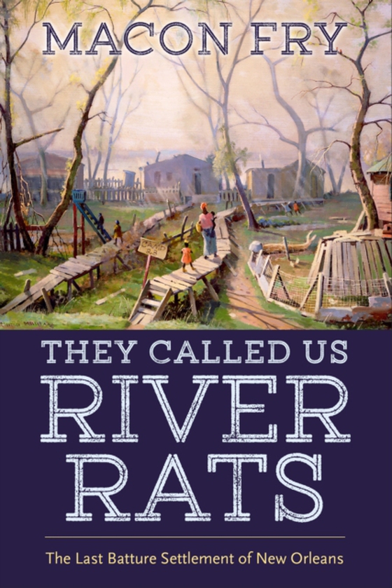 They Called Us River Rats (e-bog) af Fry, Macon