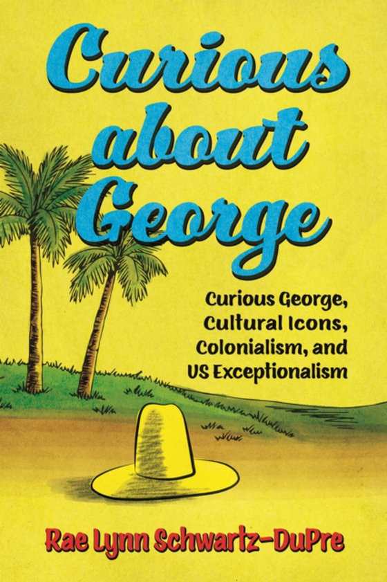 Curious about George (e-bog) af Schwartz-DuPre, Rae Lynn