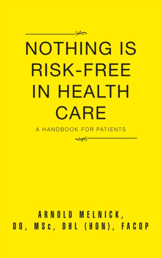 Nothing Is Risk-Free in Health Care (e-bog) af Melnick, Arnold