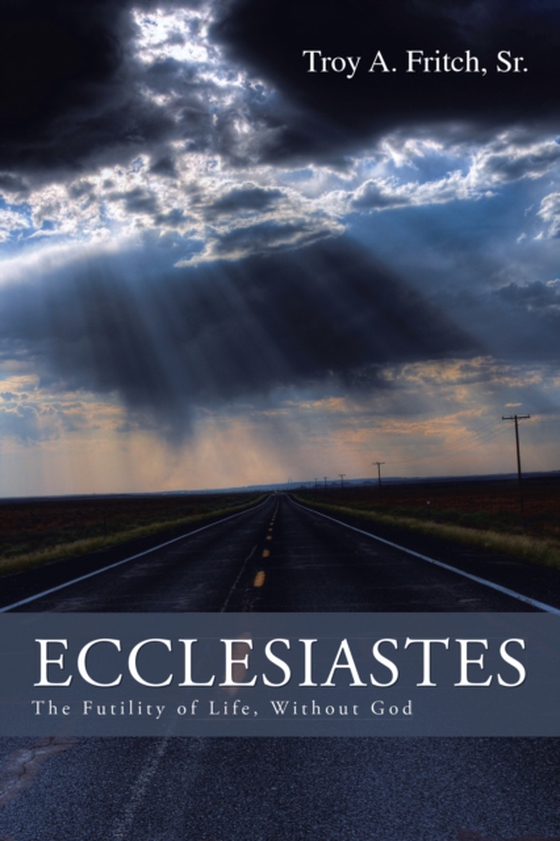 Ecclesiastes (e-bog) af Sr., Troy A. Fritch