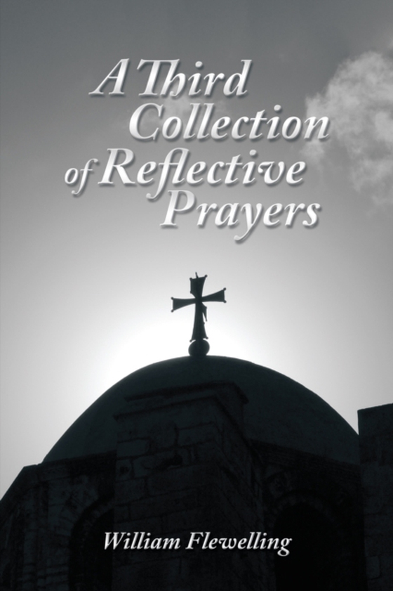 Third Collection of Reflective Prayers (e-bog) af Flewelling, William