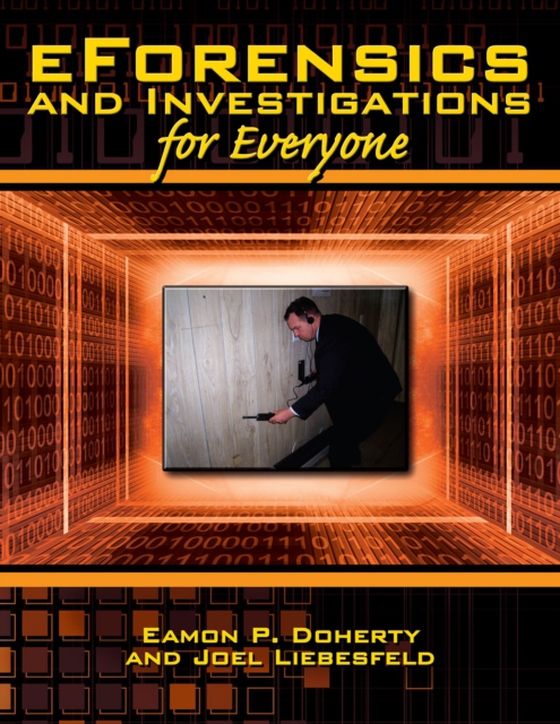 Eforensics and Investigations for Everyone (e-bog) af Liebesfeld, Joel