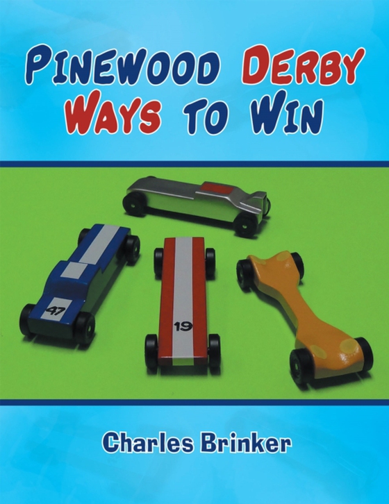 Pinewood Derby Ways to Win (e-bog) af Brinker, Charles