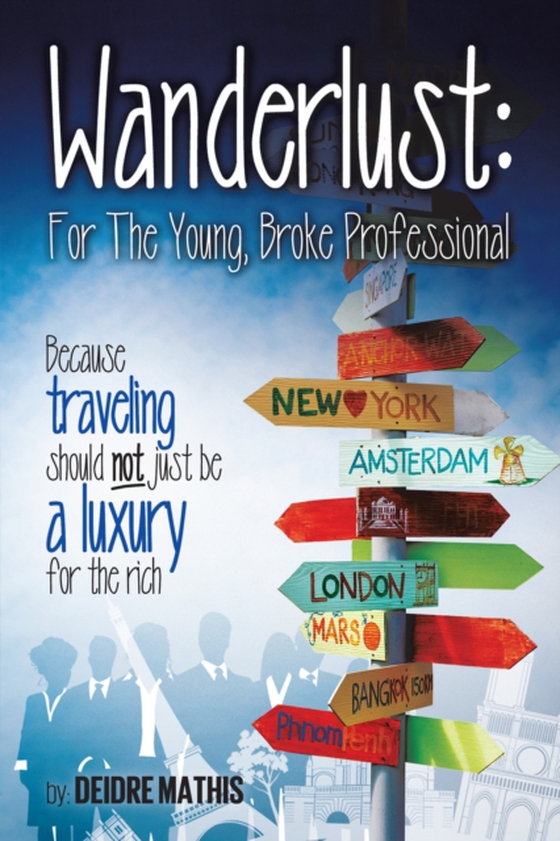 Wanderlust: for the Young, Broke Professional