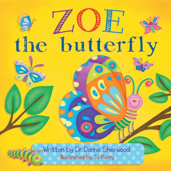 Zoe the Butterfly (e-bog) af Sherwood, Dr. Donna