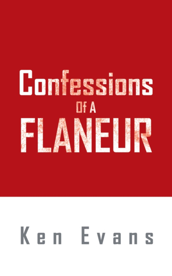 Confessions of a Flaneur (e-bog) af Evans, Ken