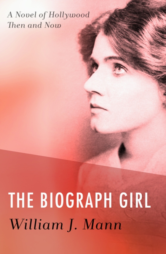 Biograph Girl (e-bog) af Mann, William J.