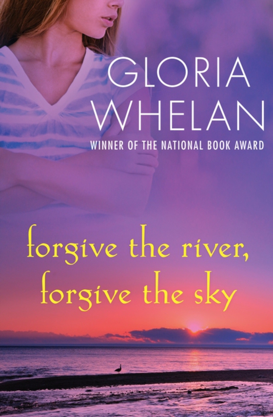 Forgive the River, Forgive the Sky (e-bog) af Whelan, Gloria