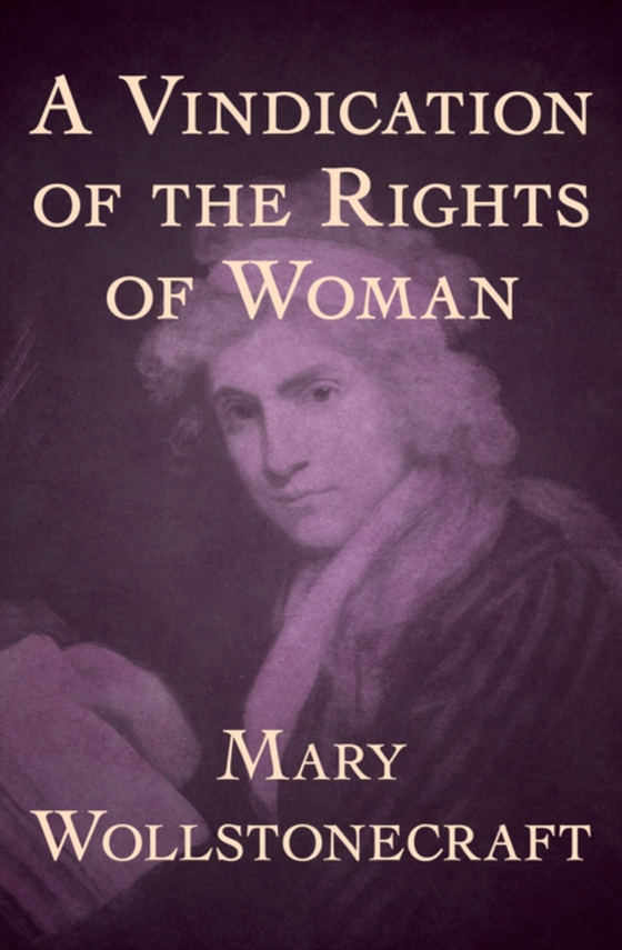 Vindication of the Rights of Woman (e-bog) af Wollstonecraft, Mary
