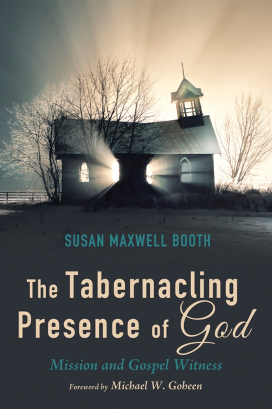 Tabernacling Presence of God (e-bog) af Booth, Susan