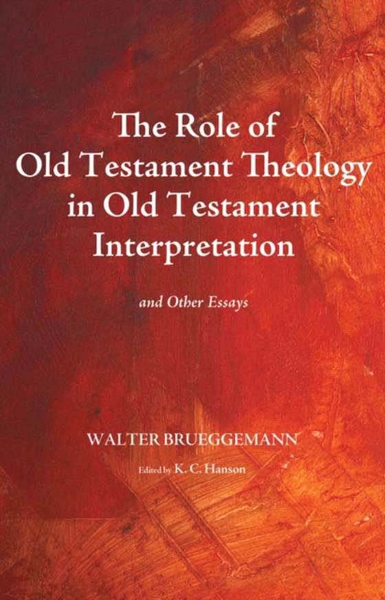 Role of Old Testament Theology in Old Testament Interpretation (e-bog) af Brueggemann, Walter