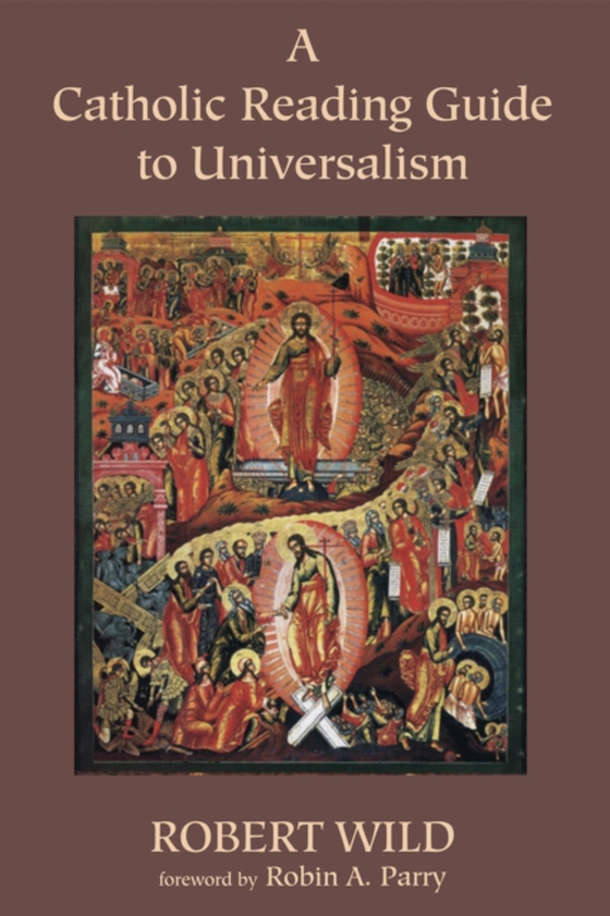 Catholic Reading Guide to Universalism (e-bog) af Wild, Robert