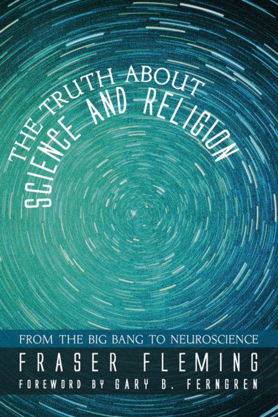 Truth about Science and Religion (e-bog) af Fleming, Fraser